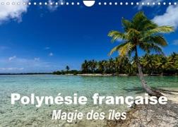 Polynésie française - Magie des îles (Calendrier mural 2023 DIN A4 horizontal)
