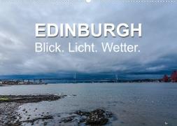 EDINBURGH. Blick. Licht. Wetter. (Wandkalender 2023 DIN A2 quer)