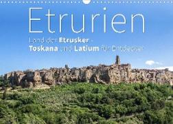 Etrurien: Land der Etrusker - Toskana und Latium für Entdecker (Wandkalender 2023 DIN A3 quer)