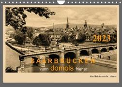 Saarland - vunn domols (frieher) (Wandkalender 2023 DIN A4 quer)