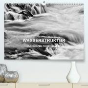 Wasserstruktur (Premium, hochwertiger DIN A2 Wandkalender 2023, Kunstdruck in Hochglanz)