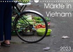 Märkte in Vietnam (Wandkalender 2023 DIN A4 quer)