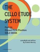 The Cello Etude System, Part 1A, Closed First Position, Solo Book