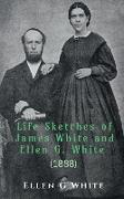 Life Sketches of James White and Ellen G. White (1888)
