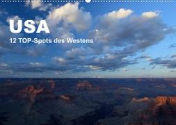 USA 12 TOP-Spots des Westens (Wandkalender 2023 DIN A2 quer)