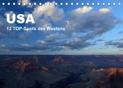 USA 12 TOP-Spots des Westens (Tischkalender 2023 DIN A5 quer)