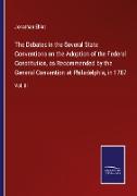 The Debates in the Several State Conventions on the Adoption of the Federal Constitution, as Recommended by the General Convention at Philadelphia, in 1787