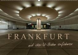 Frankfurt - mit der U-Bahn erfahren (Wandkalender 2023 DIN A2 quer)