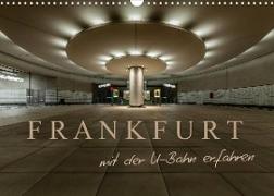 Frankfurt - mit der U-Bahn erfahren (Wandkalender 2023 DIN A3 quer)