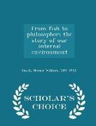 From fish to philosopher, the story of our internal environment - Scholar's Choice Edition