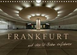 Frankfurt - mit der U-Bahn erfahren (Wandkalender 2023 DIN A4 quer)