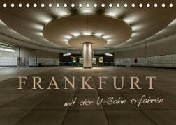 Frankfurt - mit der U-Bahn erfahren (Tischkalender 2023 DIN A5 quer)