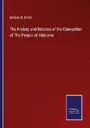 The History and Debates of the Convention of The People of Alabama