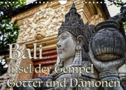 Bali - Insel der Tempel, Götter und Dämonen (Wandkalender 2023 DIN A4 quer)
