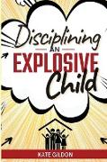 Disciplining an Explosive Child