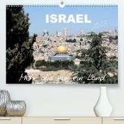 ISRAEL - Mehr als nur ein Land 2023 (Premium, hochwertiger DIN A2 Wandkalender 2023, Kunstdruck in Hochglanz)