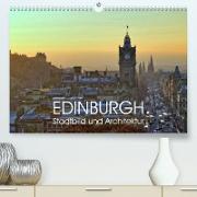 EDINBURGH Stadtbild und Architektur (Premium, hochwertiger DIN A2 Wandkalender 2023, Kunstdruck in Hochglanz)