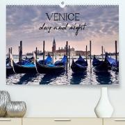 Venice Day and Night (Premium, hochwertiger DIN A2 Wandkalender 2023, Kunstdruck in Hochglanz)