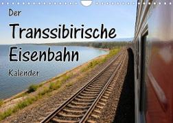 Der Transsibirische Eisenbahn Kalender (Wandkalender 2023 DIN A4 quer)