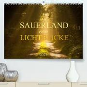 Das Sauerland voller Lichtblicke (Premium, hochwertiger DIN A2 Wandkalender 2023, Kunstdruck in Hochglanz)