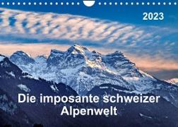Die imposante schweizer Alpenwelt (Wandkalender 2023 DIN A4 quer)