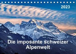 Die imposante schweizer Alpenwelt (Tischkalender 2023 DIN A5 quer)