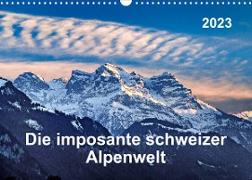 Die imposante schweizer Alpenwelt (Wandkalender 2023 DIN A3 quer)
