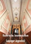 Historische Innenansichten - Leipziger Jugendstil (Wandkalender 2023 DIN A4 hoch)
