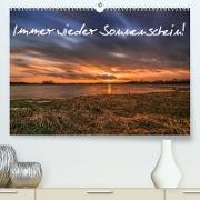 Immer wieder Sonnenschein (Premium, hochwertiger DIN A2 Wandkalender 2023, Kunstdruck in Hochglanz)