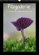 Pilzgalerie - Die geheimnisvolle Welt der heimischen Pilze (Wandkalender 2023 DIN A3 hoch)