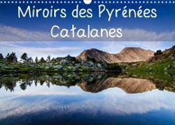 Miroirs des Pyrénées Catalanes (Calendrier mural 2023 DIN A3 horizontal)