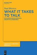 What it Takes to Talk