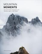 Mountain Moments: Die schönsten Fotospots und Wanderungen in den Alpen
