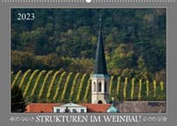 Strukturen im Weinbau (Wandkalender 2023 DIN A2 quer)