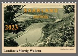 Saarland - vunn domols (frieher), Landkreis Merzig-Wadern (Tischkalender 2023 DIN A5 quer)