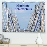 Maritime Schiffdetails (Premium, hochwertiger DIN A2 Wandkalender 2023, Kunstdruck in Hochglanz)