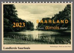Saarland - vunn domols (frieher), Landkreis Saarlouis (Tischkalender 2023 DIN A5 quer)
