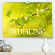 Fantastischer Frühling (Premium, hochwertiger DIN A2 Wandkalender 2023, Kunstdruck in Hochglanz)