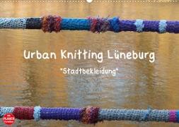 Urban Knitting Lüneburg (Wandkalender 2023 DIN A2 quer)