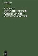 Geschichte des christlichen Gottesdienstes