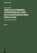 Alois Walde: Vergleichendes Wörterbuch der indogermanischen Sprachen. Band 1