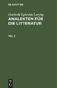 Gotthold Ephraim Lessing: Analekten für die Litteratur. Teil 3