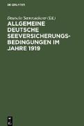 Allgemeine Deutsche Seeversicherungs-Bedingungen im Jahre 1919