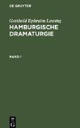 Gotthold Ephraim Lessing: Hamburgische Dramaturgie. Band 1