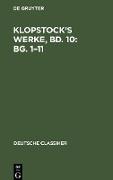 Klopstock¿s Werke, Bd. 10: Bg. 1¿11