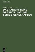 Das Radium. Seine Darstellung und seine Eigenschaften