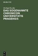 Das Sogenannte Chronicon Universitatis Pragensis