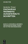 Zacharias Werner¿s dramatische Werke, Band 7: Die Mutter der Makkabäer