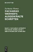 Zacharias Werner¿s poetische Werke, Band 1: Gedichte bis zum Jahre 1810