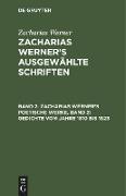 Zacharias Werner¿s poetische Werke, Band 2: Gedichte vom Jahre 1810 bis 1823